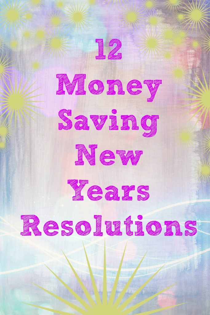 12 Money Saving New Years Resolutions for 2017