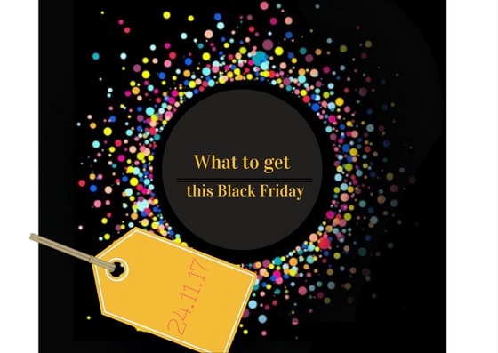 Black Friday 2017 what to get UK