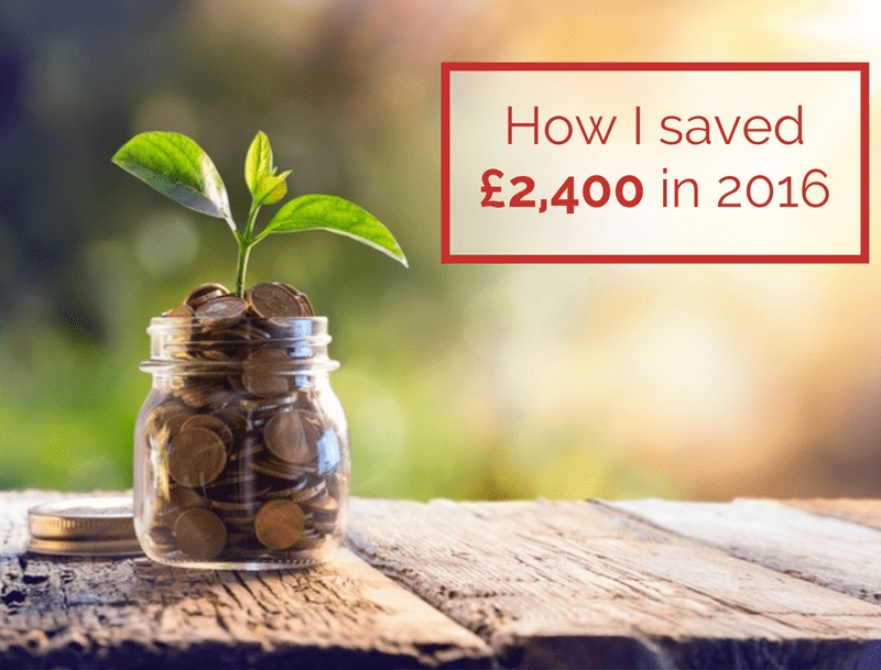 How I saved 2400 GBP in 2016 money saving tips