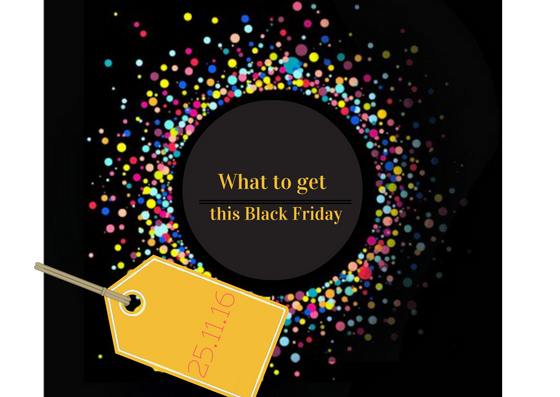 What to get this Black Friday 2016