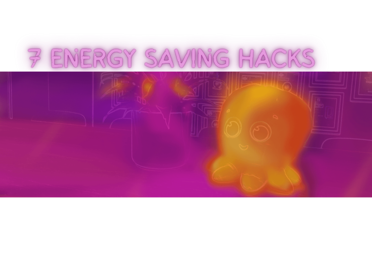 7 Energy Saving Hacks